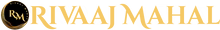 Rivaaj Mahal